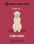 Cover: I am a...Labrador - DAISY AND THE DOGS