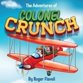 Cover: The Adventures of Colonel Crunch and Friends - Nightingale Books