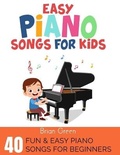 Cover: Easy Piano Songs for Kids - Grow Rich LTD