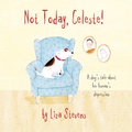 Cover: Not Today, Celeste! - Jessica Kingsley Publishers