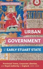 Cover: Urban Government and the Early Stuart State - Boydell Press