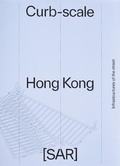 Cover: Curb-scale Hong Kong - Oro Editions