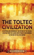 Cover: The Toltec Civilization - Enthralling History