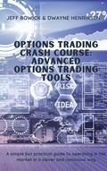 Cover: Options Trading Crash Course - Advanced Options Trading Tools - Writebetter LTD