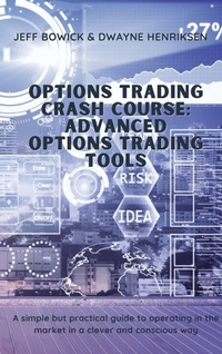 Enlarge image Cover: Options Trading Crash Course - Advanced Options Trading Tools - Writebetter LTD