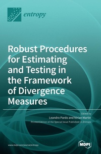 Enlarge image Cover: Robust Procedures for Estimating and Testing in the Framework of Divergence Measures - MDPI AG