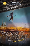 Cover: WorldRunner (1). Die J&auml;ger - Arena