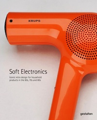 Enlarge image Cover: Soft Electronics - Die Gestalten Verlag