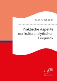 Abbildung von: Praktische Aspekte der kulturanalytischen Linguistik - Diplomica Verlag