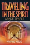 Cover: Traveling in the Spirit Made Simple (The Kingdom of God Made Simple, #4) - The Kingdom of God Made Simple