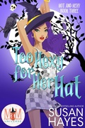 Cover: Too Hexy For Her Hat: Magic and Mayhem Universe (Hot and Hexy, #3) - Hot and Hexy