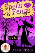 Cover: Spells and Fangs: Magic and Mayhem Universe (Stakes and Spells Mysteries, #2) - Marketing Chair Press