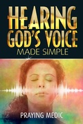 Cover: Hearing God's Voice Made Simple (The Kingdom of God Made Simple, #3) - The Kingdom of God Made Simple