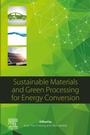 Cover: Sustainable Materials and Green Processing for Energy Conversion - Elsevier