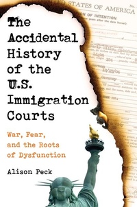 Abbildung von: The Accidental History of the U.S. Immigration Courts - University of California Press