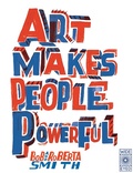 Cover: Art Makes People Powerful - Wide Eyed Editions