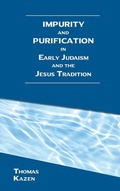 Cover: Impurity and Purification in Early Judaism and the Jesus Tradition - SBL Press