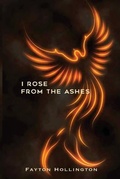 Cover: I Rose From The Ashes - IngramSpark