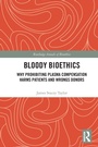 Cover: Bloody Bioethics - Routledge