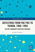 Cover: Defectors from the PRC to Taiwan, 1960-1989 - Routledge