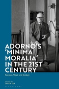 Cover: Adorno's 'Minima Moralia' in the 21st Century - Bloomsbury Academic