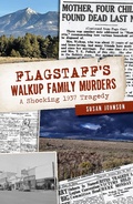 Cover: Flagstaff's Walkup Family Murders - The History Press