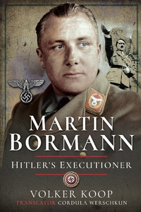 Enlarge image Cover: Martin Bormann - Frontline Books