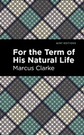 Cover: For the Term of His Natural Life - Mint Editions