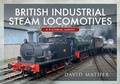 Cover: British Industrial Steam Locomotives - Pen & Sword Transport