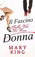 Cover: Il fascino, Sulla Vita Di Una Donna - Babelcube Inc.