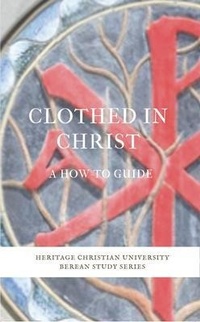 Abbildung von: Clothed in Christ - Heritage Christian University Press