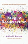 Cover: Fragile Resurrection - Wipf & Stock Publishers