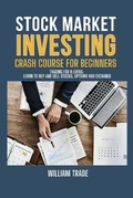 Cover: STOCK MARKET INVESTING crash course for beginners BUNDLE - trade