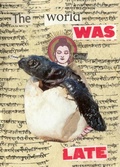 Cover: The World Was Late - FOMITE