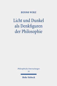 Abbildung von: Licht und Dunkel als Denkfiguren der Philosophie - Mohr Siebeck