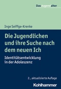 Cover: Die Jugendlichen und ihre Suche nach dem neuen Ich - Kohlhammer