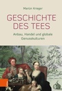 Cover: Geschichte des Tees - Böhlau