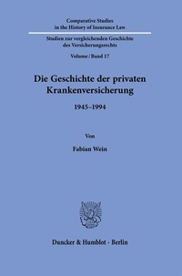 Abbildung von: Die Geschichte der privaten Krankenversicherung. - Duncker & Humblot