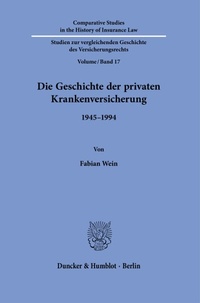 Abbildung von: Die Geschichte der privaten Krankenversicherung. - Duncker & Humblot