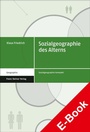 Cover: Sozialgeographie des Alterns - Franz Steiner Verlag