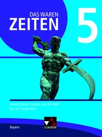 Abbildung von: Das waren Zeiten - Neue Ausgabe Bayern / Das waren Zeiten Bayern 5 - neu - Buchner, C.C.