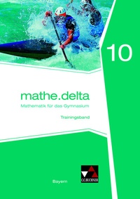 Abbildung von: mathe.delta - Bayern / mathe.delta Bayern Trainingsband 10 - Buchner, C.C.