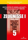 Cover: Entkoppelte Gesellschaft - Ostdeutschland seit 1989/90 - Peter Lang Verlag