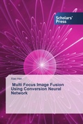 Cover: Multi Focus Image Fusion Using Conversion Neural Network - Scholars' Press