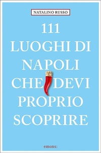 Abbildung von: 111 luoghi di Napoli che devi proprio scoprire - Emons Verlag
