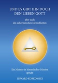 Cover: Und es gibt ihn doch, den lieben Gott - BoD - Books on Demand