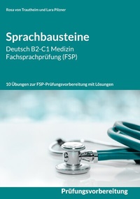 Abbildung von: Sprachbausteine Deutsch B2-C1 Medizin Fachsprachprüfung (FSP) - BoD - Books on Demand