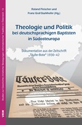 Cover: Theologie und Politik bei deutschsprachigen Baptisten in S&uuml;dosteuropa - Verlag f&uuml;r Kultur und Wissenschaft