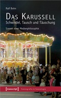 Cover: Das Karussell - Schwindel, Tausch und T&auml;uschung - transcript