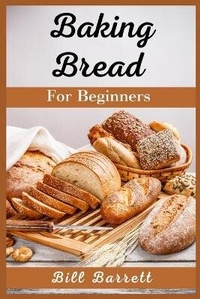 Enlarge image Cover: Baking Bread For Beginners - Bill Barrett